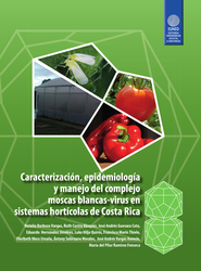 Caracterización y epidemiología y manejo del complejo moscas blancas-virus en sistemas hortícolas de Costa Rica