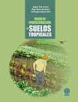 Manejo y conservación de suelos tropicales