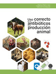 Uso correcto de los antibióticos en la producción animal